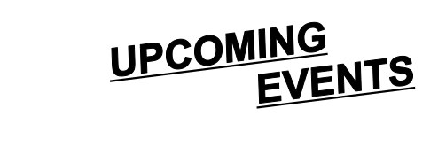 UPCOMING                       EVENTS